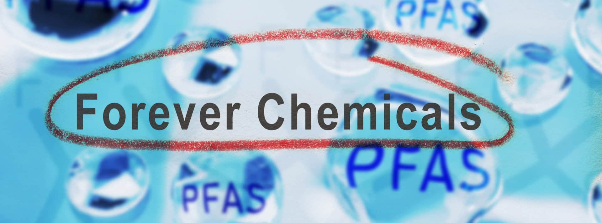 PFAS forever chemicals blog header: PFAS Elimination in Australia